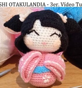 Kokeshi Otakulandia – Tutorial crochet paso a paso (Parte 3/4)